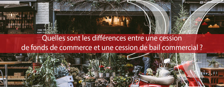 Quelles Sont Les Diff Rences Entre Une Cession De Fonds De Commerce Et